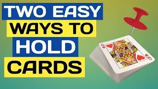 How to Hold Cards like a pro | To Easy and Effective ways of holding a deck of cards | Cardsitry