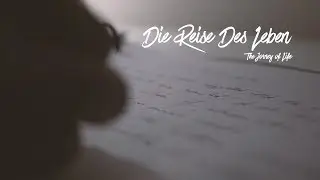 Die Reise Des Leben - The Journey of Life