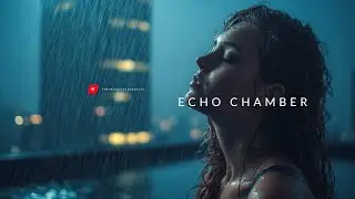 Echo Chamber | Emotional Deep House Love Music 2025
