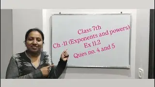 Class 7th Exponents and powers Ch 11 Ex 11.2 Ques no. 4 and 5