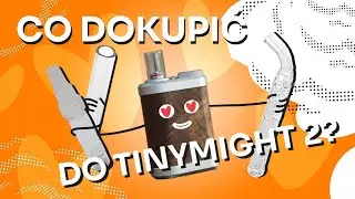 Co warto dokupić do Tinymight 2? - VapoManiak [1080p]