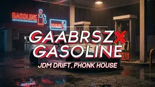 Gaabrszx - GASOLINE (JDM DRIFT) [PHONK HOUSE]