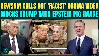 Newsom BLASTS Trump&rsquo;s &lsquo;RACIST&rsquo; Obama &lsquo;Ape&rsquo; Video; Shares Trump&ndash;Epstein Pig Image | Trump HUMILIATED