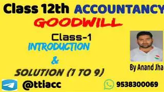 GOODWILL concept and SK SINGH Solution (1 to 9)