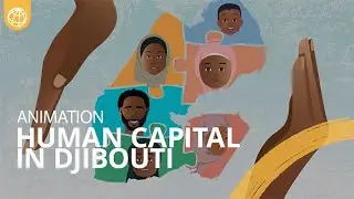 Empowering Djibouti&rsquo;s Next Generation by Investing in Human Capital: From Dreams to Reality