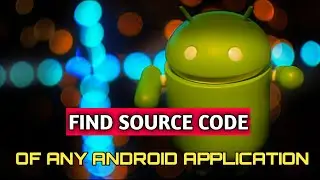 Find SOURCE CODE Of Any Android Application by #hackfact
