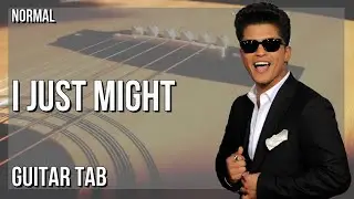 Guitar Tab: How to play I Just Might by Bruno Mars
