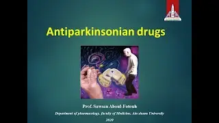 Antiparkinsonian Drugs (Full Lecture); Prof. Sawsan Aboul-Fotouh