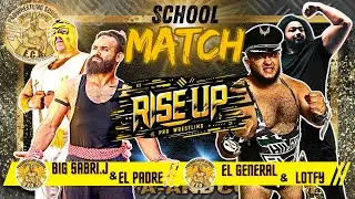 EL GENERAL HUGO PEREZ & LOTFY vs BIG SABRI.J & El PADRE - Tag Team School match - RISE UP 2