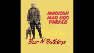 Beer N Bulldogs - EP 7: &ldquo;Madison Mad Dog Parker of Bulletproof Kennels&rdquo;