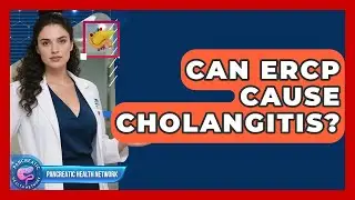 Can ERCP Cause Cholangitis? - Pancreatic Health Network