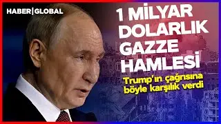 Putin'den 1 Milyar Dolarlık Gazze Hamlesi! Trump'ın Çağrısına Böyle Karşılık Verdi