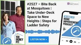#2527 &ndash; Bite Back at Mosquitoes | Take Under-Deck Space to New Heights | Steps for Ladder Safety