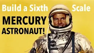 Make a Super-Detailed 1/6 Scale Mercury Astronaut!