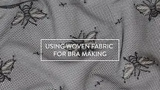 Using Woven Fabric for Bra Making