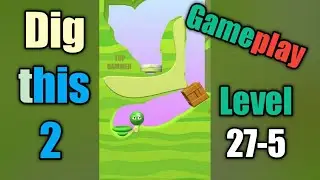 dig this 2 level 27-5 gameplay walkthrough Solution