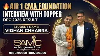 AIR 1 CMA Foundation (Dec 2025) | Vidhan Chhabra Interview | Sachin Ajmera Classes