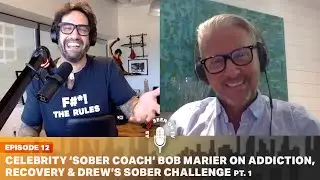 Celebrity 'Sober Coach' Bob Marier on Addiction, Recovery and Drew&rsquo;s Sober Challenge!