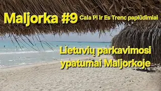 Maljorka #9 skersai išilgai. Paplūdimių grožis- Cala Pi ir Es Trenc