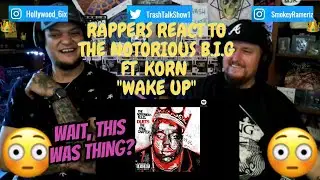Rappers React To The Notorious B.I.G ft. KoRn 
