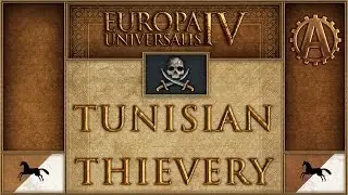 Europa Universalis IV Let's Play Tunisian Thievery 131