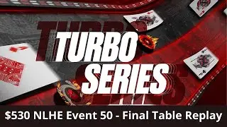 Turbo Series | $530 NLHE Event 50: Final Table Replay Futti18 | 3DTemujiN