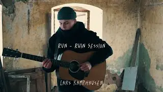 Lars Kamphausen - Run (Ruin Session)