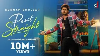 Pent Straight (Official video ) Gurnam Bhullar | Baani sandhu | Desi Crew | New Punjabi Songs 2022