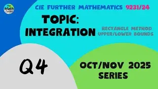 9231/24 Oct/Nov 2025 &ndash;Integration Area Approximation Q4 Walkthrough | CIE A-Level Further Maths 9231