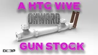 Onward VR - A HTC Vive Gun Stock