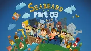 Seabeard Gameplay Walkthrough - Part 3 [iOS]