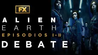 ALIEN EARTH - DEBATE - EPISODIOS I Y 2 -- CRÍTICA - ANÁLISIS - Prometheus - Aliens - #alienearth