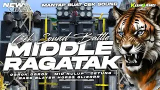 DJ CEK SOUND MIDDLE RAGATAK NROTOK NULUP BASS BLAYER ANDALAN  BATTLE SOUND