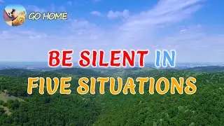 Be silent in five situations