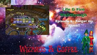 Wizard101 Life & Fire Walkthrough: PUTTING AN END TO THE DRAMA - Ep 4