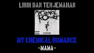 Mama - My Chemical Romance (lirik terjemahan)