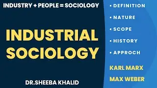 Industrial Sociology: Nature, History, Definition, Scope |
