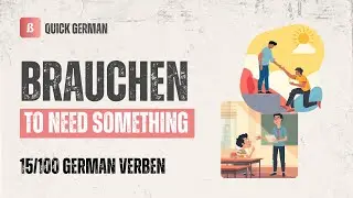 100 German Verbs #15 brauchen &mdash; Meaning & Easy Examples (Beginner Guide)