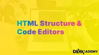 Learn HTML & CSS - HTML Structure and Code Editors