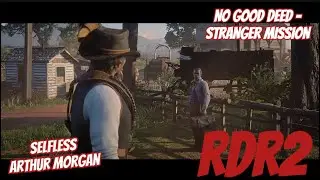 Arthur Morgan&rsquo;s No Good Deed || RDR2 stranger mission
