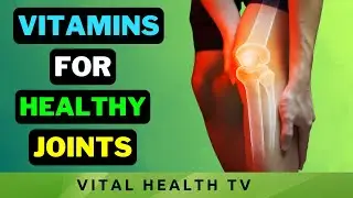 The 8 Best Vitamins for Stronger Bones and Joints!