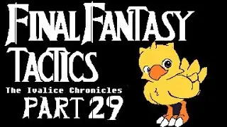 Final Fantasy Tactics: The Ivalice Chronicles (Part 29)