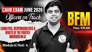 CAIIB 2026 | BFM Module A | Liabilities, Responsibilities and Rights of The Parties involved in LC