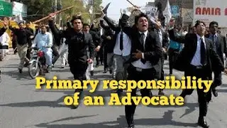 Primary responsibility of an Advocate