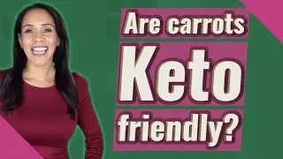 Are carrots Keto friendly?