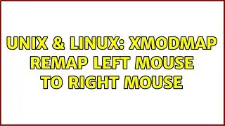 Unix & Linux: xmodmap Remap Left Mouse to Right Mouse