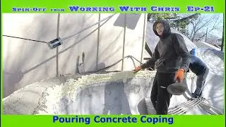 How We Formed and Poured Our Mini-Ramp Concrete Coping | Working With Chris Ep.21 (Spin-Off)