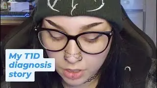 My Type 1 Diabetes Diagnosis Story