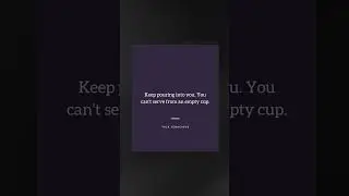 Keep pouring into you