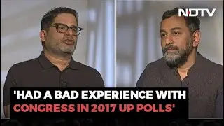 Had Bad Experience Working With Congress On 2017 UP Elections: Prashant Kishor